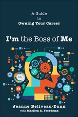 I'm the Boss of Me: A Guide to Owning Your Career