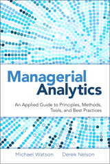 Managerial Analytics: An Applied Guide to Principles, Methods, Tools, and Best Practices