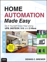 Home Automation Made Easy: Do It Yourself Know How Using UPB, Insteon, X10 and Z-Wave