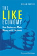 Like Economy, The: How Businesses Make Money with Facebook
