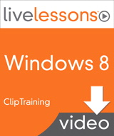 Part I: Getting Started, Windows 8 LiveLessons, Downloadable Version