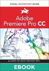 Premiere Pro CC: Visual QuickStart Guide