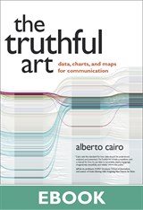 Truthful Art, The: Data, Charts, and Maps for Communication