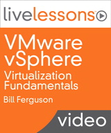 VMware vSphere Virtualization Fundamentals LiveLessons (Video Training), Safari