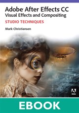 Adobe After Effects CC Visual Effects and Compositing Studio Techniques