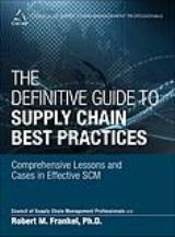 Definitive Guide to Supply Chain Best Practices, The: Comprehensive Lessons and Cases in Effective SCM