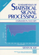 Fundamentals of Statistical Processing, Volume I: Estimation Theory