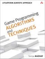 Game Programming Algorithms and Techniques: A Platform-Agnostic Approach