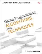 Game Programming Algorithms and Techniques: A Platform-Agnostic Approach