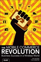 Mobile Commerce Revolution, The: Business Success in a Wireless World