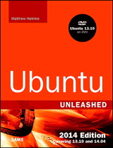 Ubuntu Unleashed 2014 Edition: Covering 13.10 and 14.04, 9th Edition