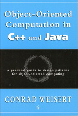 Object-Oriented Computation in C++ and Java: A Practical Guide to Design Patterns for Object-Oriented Computing