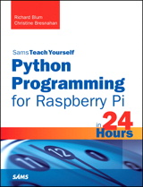 Python Programming for Raspberry Pi, Sams Teach Yourself in 24 Hourss