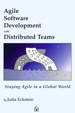 Agile Software Development with Distributed Teams: Staying Agile in a Global World