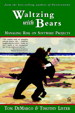 Waltzing with Bears: Managing Risk on Software Projects