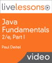 Java Fundamentals LiveLessons Part I of IV (Video Training)