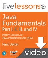 Java Fundamentals LiveLessons Parts I, II, III, and IV (Video Training): Part IV, Lesson 25: Java Persistence API (JPA), Downloadable Version