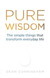 Pure Wisdom: The Simple Things That Transform Everyday Life