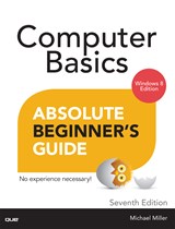 Computer Basics Absolute Beginner's Guide, Windows 8.1 Edition, 7th Edition