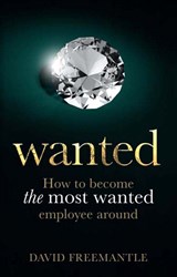 Wanted: How to become the most wanted employee around