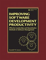 Improving Software Development Productivity: Effective Leadership and Quantitative Methods in Software Management