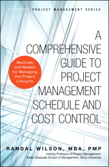 Comprehensive Guide to Project Management Schedule and Cost Control, A: Methods and Models for Managing the Project Lifecycle