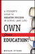 Own Your Education!: A Student's Guide to Greater Success in School (and Life)