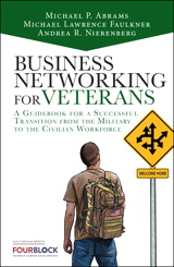 Business Networking for Veterans: A Guidebook for a Successful Military Transition into the Civilian Workforce, 2nd Edition