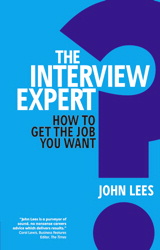 Interview Expert, The: How to Get the Job You Want