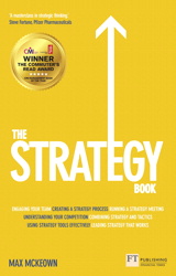 Strategy Book, The: How to Think and Act Strategically to Deliver Outstanding Results