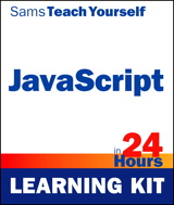 JavaScript in 24 Hours, Sams Teach Yourself (Learning Kit)