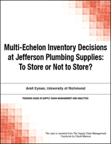 Multi-Echelon Inventory Decisions at Jefferson Plumbing Supplies: To Store or Not to Store?