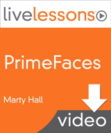 PrimeFaces LiveLessons (Video Training), Downloadable Video