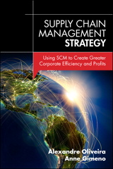 Supply Chain Management Strategy: Using SCM to Create Greater Corporate Efficiency and Profits