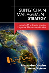 Supply Chain Management Strategy: Using SCM to Create Greater Corporate Efficiency and Profits, Rough Cuts