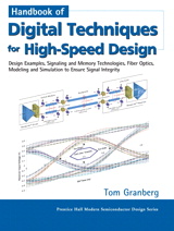 Handbook of Digital Techniques for High-Speed Design: Design Examples, Signaling and Memory Technologies, Fiber Optics, Modeling, and Simulation to Ensure Signal Integrity (paperback)