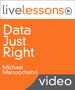 Data Just Right LiveLessons (Video Training)