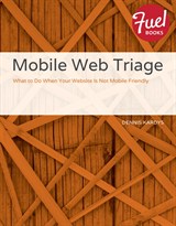 Mobile Web Triage: What to Do When Your Website Is Not Mobile Friendly