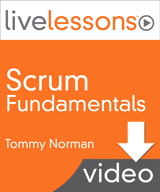 Scrum Fundamentals LiveLessons (Video Training), Downloadable Video