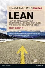 FT Guide to Lean: How to streamline your organisation, engage employees and create a competitive edge