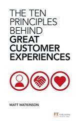 Ten Principles Behind Great Customer Experiences, The