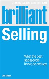 Brilliant Selling: What the best salespeople know, do and say, 2nd Edition