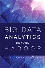 Big Data Analytics Beyond Hadoop: Real-Time Applications with Storm, Spark, and More Hadoop Alternatives