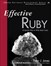 Effective Ruby: 48 Specific Ways to Write Better Ruby