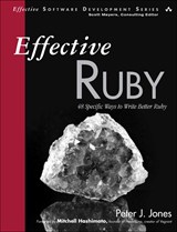 Effective Ruby: 48 Specific Ways to Write Better Ruby