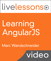 Learning AngularJS LiveLessons (Video Training), Downloadable Version