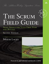 Scrum Field Guide, The: Agile Advice for Your First Year and Beyond, 2nd Edition