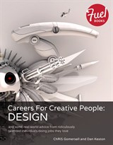 Careers For Creative People: Design: and some real world advice from ridiculously talented individuals doing jobs they love