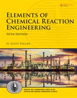 Elements of Chemical Reaction Engineering, 5th Edition