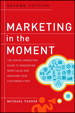 Marketing in the Moment: The Digital Marketing Guide to Generating More Sales and Reaching Your Customers First, 2nd Edition